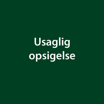 ubegrundet og usaglig opsigelse